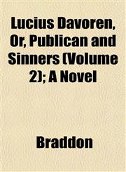 Lucius Davoren, Or, Publican and Sinners (Volume 2); A Novel,115301081X,9781153010818