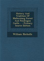 History and Tradition of Mallerstang Forest and Pendragon Castle... - Primary Source Edition,1293866431,9781293866436