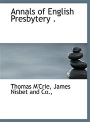 Annals of English Presbytery .,1140312383,9781140312383