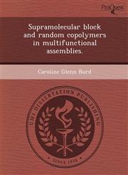 Supramolecular block and random copolymers in multifunctional assemblies.,1243632615,9781243632616