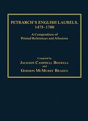Petrarch's English Laurels, 1475–1700 A Compendium of Printed References and Allusions,1409401189,9781409401186
