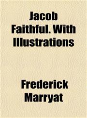Jacob Faithful. With Illustrations,115022326X,9781150223266