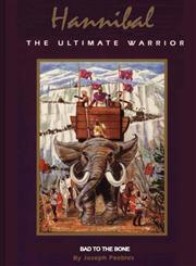 Hannibal The Ultimate Warrior. Bad to the Bone,0964475812,9780964475816