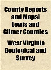 County Reports and Maps] Lewis and Gilmer Counties,1152010387,9781152010383