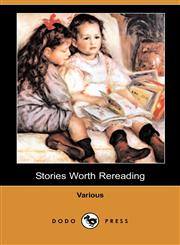 Stories Worth Rereading (Dodo Press),1409967700,9781409967705