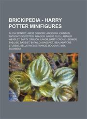 Brickipedia - Harry Potter Minifigures Alicia Spinnet, Amos Diggory, Angelina Johnson, Anthony Goldstein, Aragog, Argus Filch, Arthur Weasley, Barty Crouch Junior, Barty Crouch Senior, Basilisk, Bassist, Bathilda Bagshot, Beauxbatons Student, Bellatrix L,1234680262,9781234680268