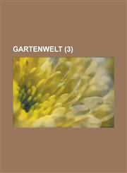 Gartenwelt (3 ),1153526921,9781153526920