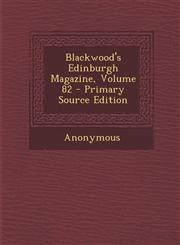 Blackwood's Edinburgh Magazine, Volume 82 - Primary Source Edition,1293141291,9781293141298