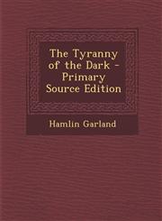 Tyranny of the Dark,1289481105,9781289481100