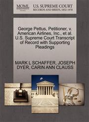 George Pettus, Petitioner, v. American Airlines, Inc., et al. U.S. Supreme Court Transcript of Record with Supporting Pleadings,1270712012,9781270712015