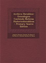 Archivo Heraldico-Genealogico Contendo Noticias Historicoheraldicas - Primary Source Edition,1295339862,9781295339860