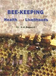 Bee-Keeping for Health and Livelihoods 1st Edition,9380428154,9789380428154