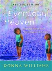 Everyday Heaven Journeys Beyond the Stereotypes of Autism,1843102110,9781843102113