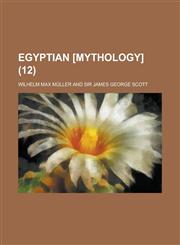 Egyptian [Mythology] (Volume 12),1150343338,9781150343339