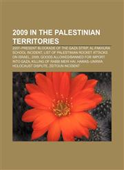 2009 in the Palestinian territories 2007-present blockade of the Gaza Strip, Al-Fakhura school incident,1155148401,9781155148403