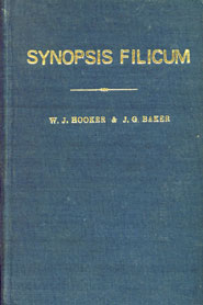 Synopsis Filicum or, A Synopsis of All Known Ferns Including the Osmundaceae, Schizaeaceae, Marattiaceae, and Ophioglossaceae Reprint