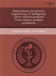 Biosynthesis and genetic engineering of biologically active natural products from marine ascidian symbionts.,1249864054,9781249864059