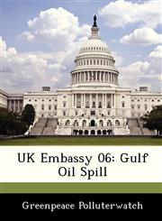 UK Embassy 06 Gulf Oil Spill,1288437080,9781288437085
