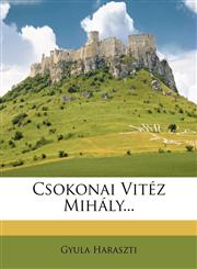 Csokonai Vitéz Mihály...,1279016264,9781279016268