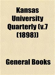 Kansas University Quarterly (v.7 (1898)),115298697X,9781152986978