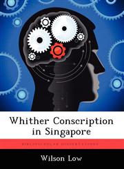Whither Conscription in Singapore,1249440521,9781249440529