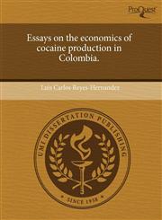 Essays on the economics of cocaine production in Colombia.,1244794554,9781244794559