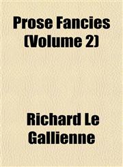 Prose Fancies (Volume 2),1151801615,9781151801616