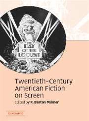 Twentieth-Century American Fiction on Screen,0521834449,9780521834445