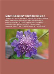 Mikroregiony okresu Semily Jilemnicko, Jizera, Kozákov, Krkonoše - svazek měst a obcí, Mikroregion Podhůří, Mikroregion Tábor, Podkozákovsko,1233330527,9781233330522