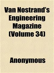 Van Nostrand's Engineering Magazine (Volume 34),1152099450,9781152099456