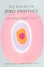 The Theory of Zero-Existence Maya, The Power Divine 1st Edition,8176252751,9788176252751