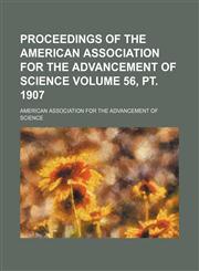 Proceedings of the American Association for the Advancement of Science Volume 56, pt. 1907,1236469836,9781236469830