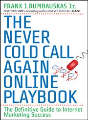 The Never Cold Call Again Online Playbook The Definitive Guide to Internet Marketing Success,0470503920,9780470503928