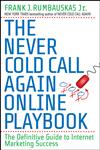 The Never Cold Call Again Online Playbook The Definitive Guide to Internet Marketing Success,0470503920,9780470503928
