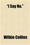 "i Say No.",1151676268,9781151676269