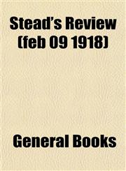 Stead's Review (feb 09 1918),1152776908,9781152776906