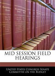 MID SESSION FIELD HEARINGS,1240474717,9781240474714