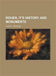 Rouen, It's History and Monuments,1153684977,9781153684972