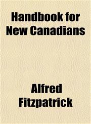 Handbook for New Canadians,115227872X,9781152278721