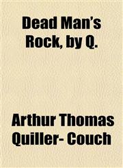 Dead Man's Rock, by Q.,115054841X,9781150548413