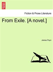 From Exile. [A novel.],1241487219,9781241487218
