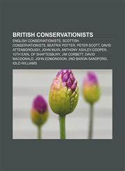 British conservationists English conservationists, Scottish conservationists, Beatrix Potter, Peter Scott, David Attenborough, John Muir,1157314171,9781157314172