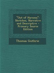 Out of Harness Sketches, Narrative and Descriptive - Primary Source Edition,1295416174,9781295416172