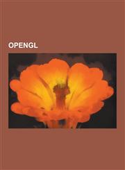OpenGL Arb (Gpu Assembly Language), Chromium (Computer Graphics), Comparison of OpenGL and Direct3D, Core OpenGL, Fahrenheit,123052665X,9781230526652
