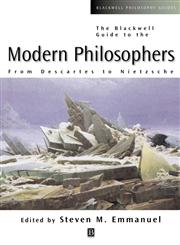The Blackwell Guide to the Modern Philosophers From Descartes to Nietzsche,0631210172,9780631210177