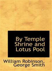 By Temple Shrine and Lotus Pool,111766743X,9781117667430