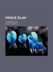 Prince Zilah; (Le prince Zilah),1458898199,9781458898197