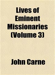 Lives of Eminent Missionaries (Volume 3),1152391917,9781152391918