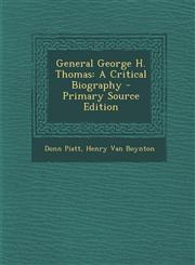 General George H. Thomas A Critical Biography - Primary Source Edition,1294426370,9781294426370