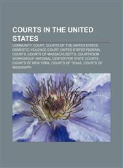 Courts in the United States Community court, Courts of the United States, Domestic violence court, United States federal courts,1157663842,9781157663843